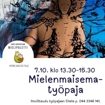 18-35-vuotiaille suunnattu Mielenmaisema -työpaja keskiviikkona 7.10. klo 13.30-15.30. Työpajassa omaa oloa, tunteita ja...