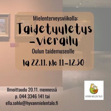 Lähde sinäkin mielenterveysviikon lauantaina 22.11. klo 11-12.30 mukavalla porukalla vierailemaan Oulun taidemuseolle Al...