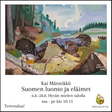 Elokuun taidenäyttely Kai Männikön Suomen luonto ja eläimet on nyt esillä Hyvän mielen talolla! Tervetuloa tutustumaan n...
