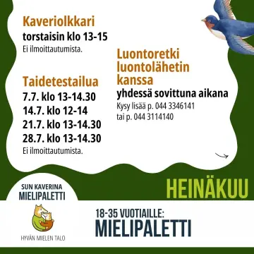 Hei! Tässä Mielipaletin heinäkuun ohjelma. Lämpimästi tervetuloa mukaan toimintaan! Lisätietoa: Ella p. 044 3346 141 tai...