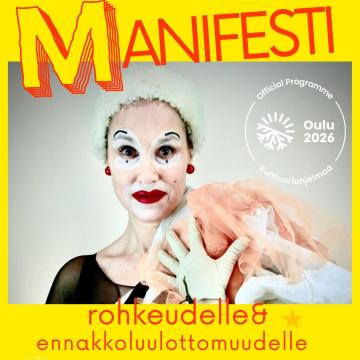 🎨 MANIFESTI ROHKEUDELLE JA ENNAKKOLUULOTTOMUUDELLE 🎨 📍 Valvesali, Kulttuuritalo Valve, Oulu (vapaa pääsy) 🗓 sunnunta...