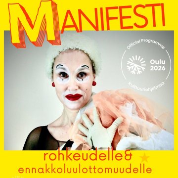 🎨 MANIFESTI ROHKEUDELLE JA ENNAKKOLUULOTTOMUUDELLE 🎨 📍 Valvesali, Kulttuuritalo Valve, Oulu (vapaa pääsy) 🗓 sunnunta...