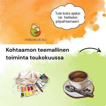 Kuvista löydät Hyvän mielen talon Kohtaamon toukokuun teemat sekä kesäkauden aukioloajat. Lämpimästi tervetuloa! :)
