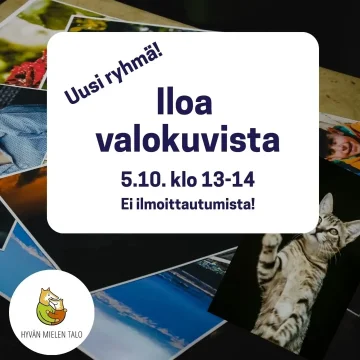 Tervetuloa avoimeen Iloa valokuvista -ryhmään tänään klo 13-14! Voit halutessasi esitellä muille yhden tai useamman sinu...