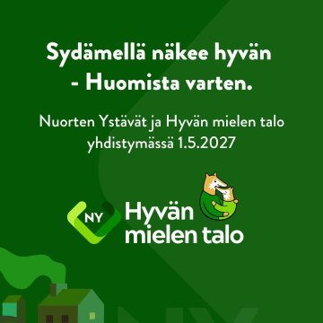 Nuorten Ystävät ja Hyvän mielen talo yhdistymässä 1.5.2027 Nuorten Ystävät ry:n ja Hyvän mielen talo ry:n yhdistyskokouk...