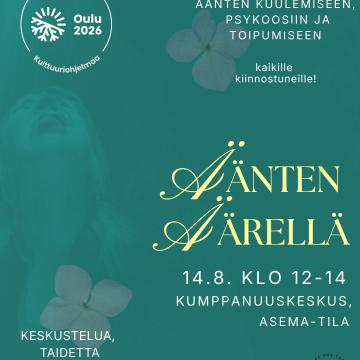 📣Äänten äärellä Pe 14.8. klo 12–14 Oulussa, Kumppanuuskeskuksen Asema-tilassa (Kansankatu 53) järjestetään maksuton ja ...