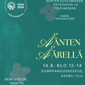 📣Äänten äärellä Pe 14.8. klo 12–14 Oulussa, Kumppanuuskeskuksen Asema-tilassa (Kansankatu 53) järjestetään maksuton ja ...