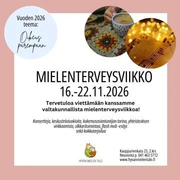 Tervetuloa viettämään kanssamme valtakunnallista mielenterveysviikkoa 16.-22.11. Tämän vuoden teema on oikeus parempaan....