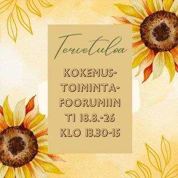Tervetuloa kokemustoimintafoorumiin huomenna ti 18.8. klo 13.30-15. Kokoonnumme Hyvän mielen talolla, Suvanto-tilassa. K...